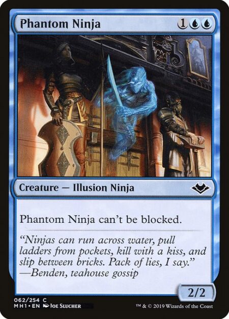 Phantom Ninja - Phantom Ninja can't be blocked.