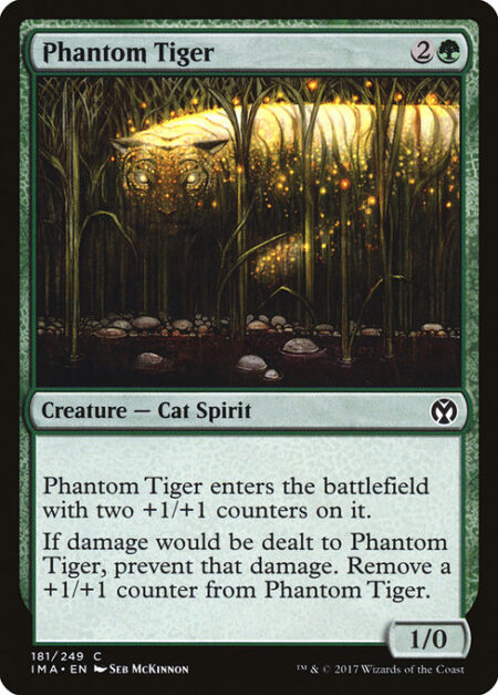 Phantom Tiger - Phantom Tiger enters the battlefield with two +1/+1 counters on it.