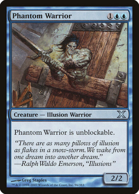 Phantom Warrior - Phantom Warrior can't be blocked.