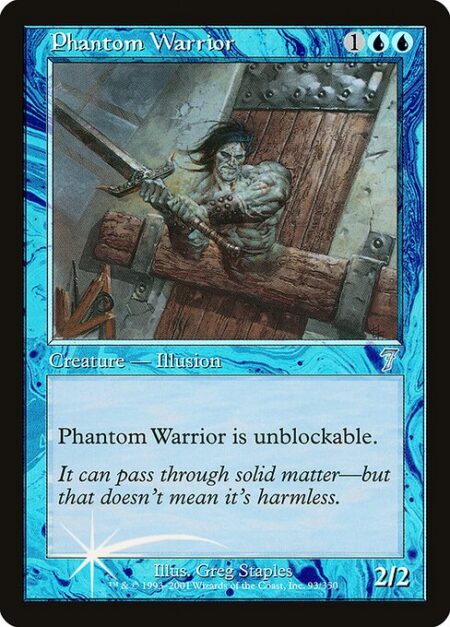 Phantom Warrior - Phantom Warrior can't be blocked.