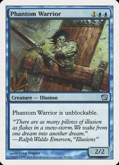 Phantom Warrior - Phantom Warrior can't be blocked.