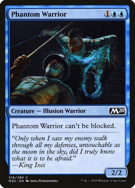 Phantom Warrior - Phantom Warrior can't be blocked.