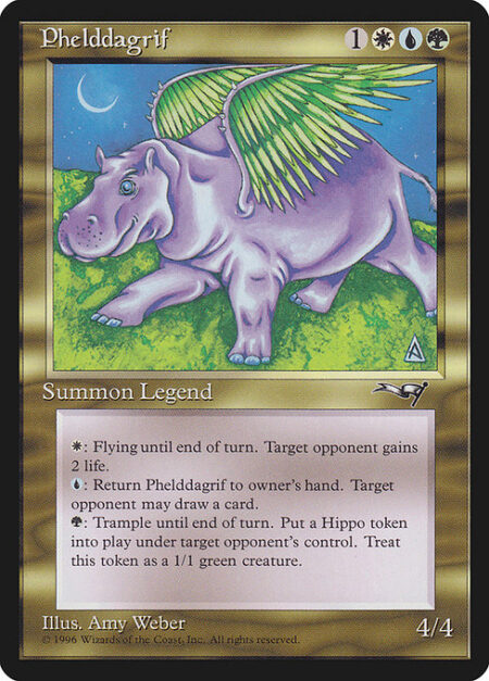 Phelddagrif - {G}: Phelddagrif gains trample until end of turn. Target opponent creates a 1/1 green Hippo creature token.