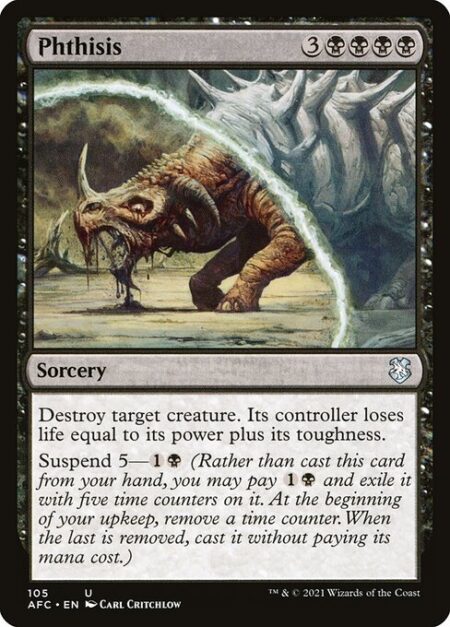 Phthisis - Destroy target creature. Its controller loses life equal to its power plus its toughness.