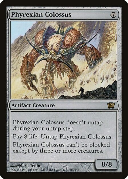 Phyrexian Colossus - Phyrexian Colossus doesn't untap during your untap step.