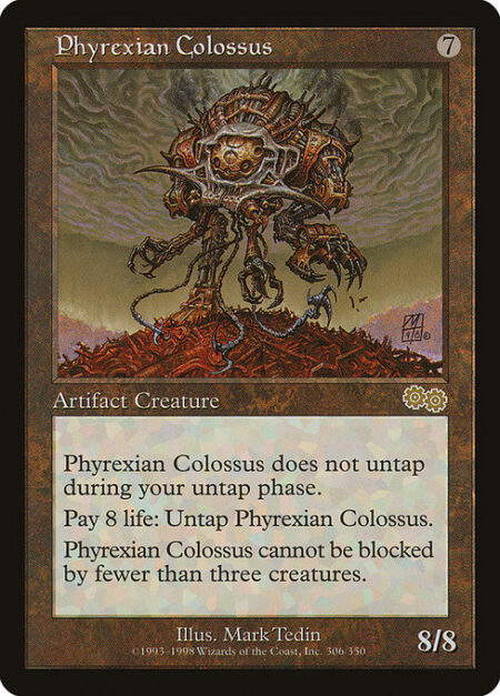 Phyrexian Colossus - Phyrexian Colossus doesn't untap during your untap step.