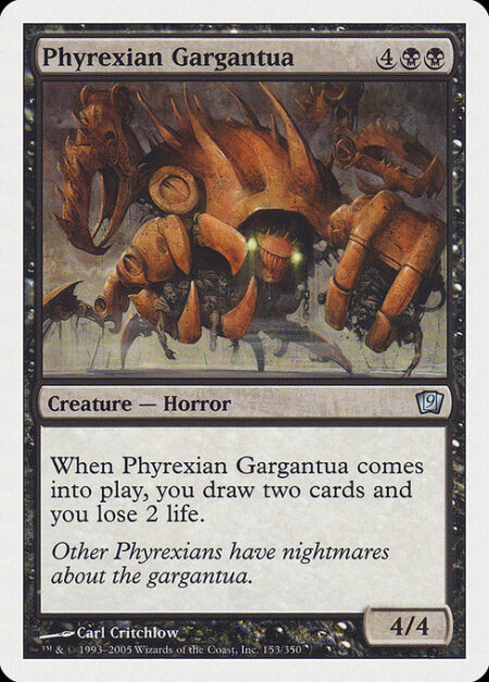 Phyrexian Gargantua - When Phyrexian Gargantua enters the battlefield