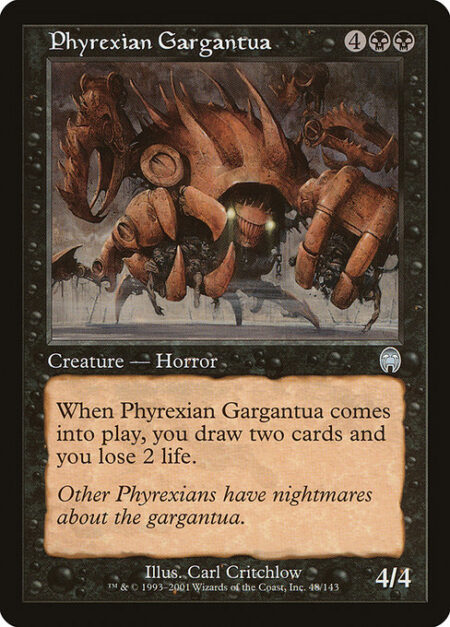 Phyrexian Gargantua - When Phyrexian Gargantua enters the battlefield