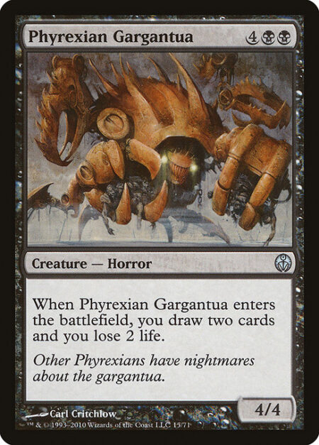 Phyrexian Gargantua - When Phyrexian Gargantua enters the battlefield