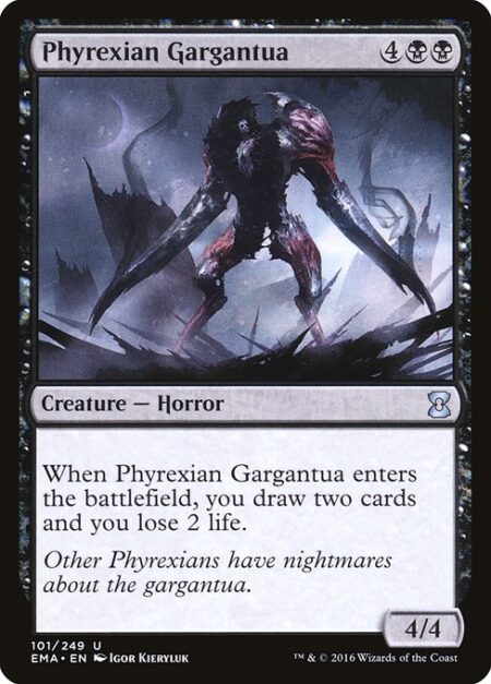 Phyrexian Gargantua - When Phyrexian Gargantua enters the battlefield