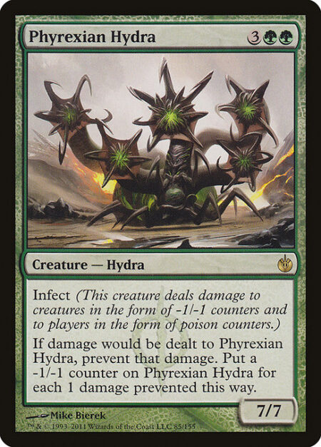 Phyrexian Hydra - Infect (This creature deals damage to creatures in the form of -1/-1 counters and to players in the form of poison counters.)