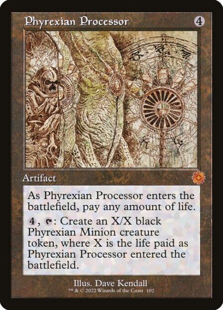 Phyrexian Processor - As Phyrexian Processor enters the battlefield