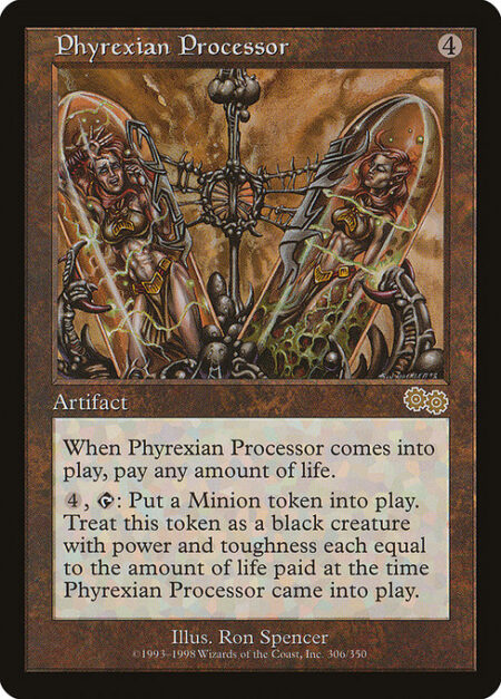 Phyrexian Processor - As Phyrexian Processor enters the battlefield