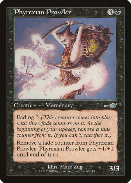 Phyrexian Prowler - Fading 3 (This creature enters the battlefield with three fade counters on it. At the beginning of your upkeep
