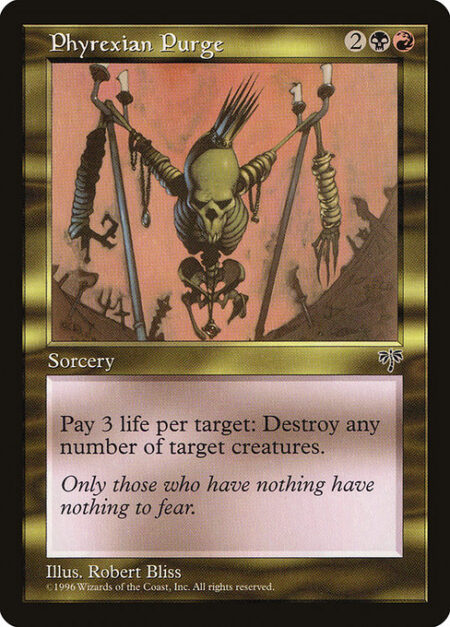 Phyrexian Purge - This spell costs 3 life more to cast for each target.