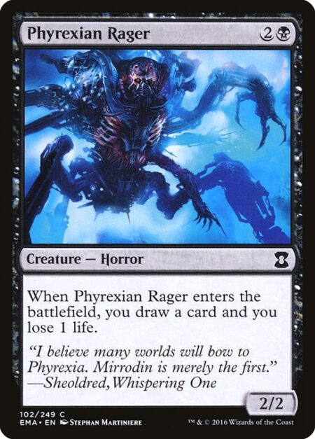 Phyrexian Rager - When Phyrexian Rager enters the battlefield