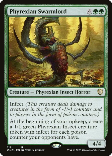 Phyrexian Swarmlord - Infect (This creature deals damage to creatures in the form of -1/-1 counters and to players in the form of poison counters.)
