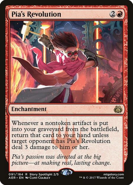 Pia's Revolution - Whenever a nontoken artifact is put into your graveyard from the battlefield