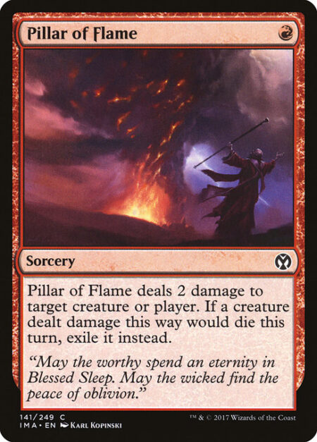 Pillar of Flame - Pillar of Flame deals 2 damage to any target. If a creature dealt damage this way would die this turn