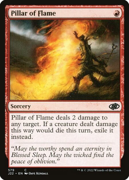 Pillar of Flame - Pillar of Flame deals 2 damage to any target. If a creature dealt damage this way would die this turn