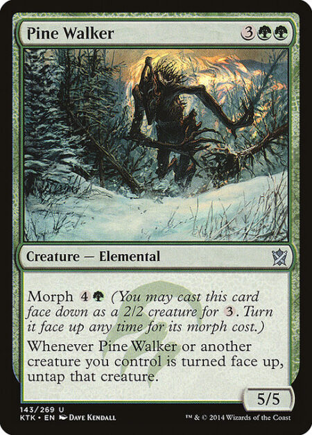 Pine Walker - Morph {4}{G} (You may cast this card face down as a 2/2 creature for {3}. Turn it face up any time for its morph cost.)