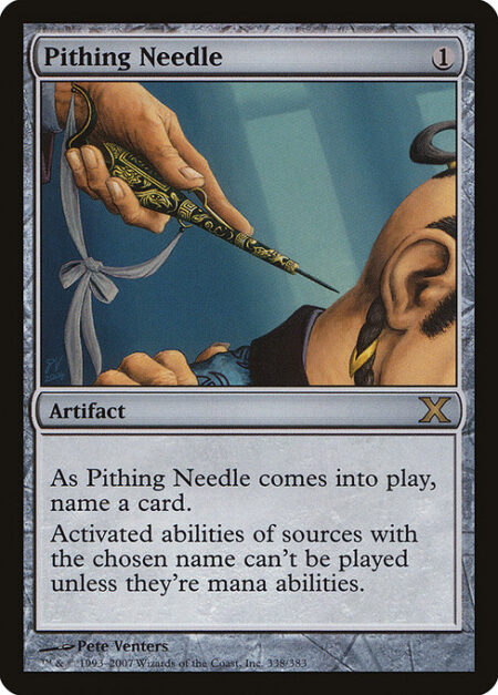 Pithing Needle - As Pithing Needle enters the battlefield