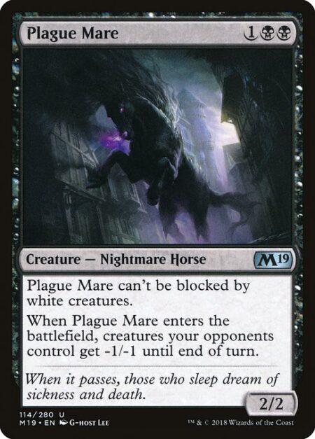 Plague Mare - Plague Mare can't be blocked by white creatures.