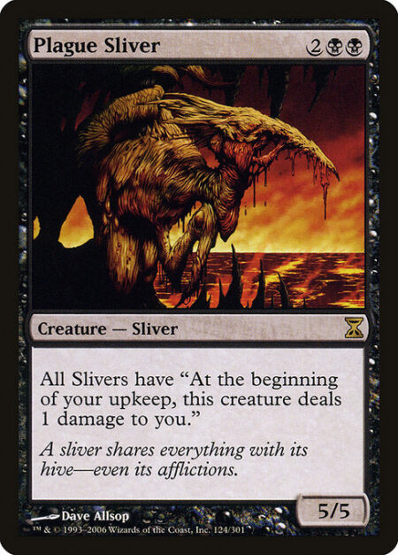 Plague Sliver - All Slivers have "At the beginning of your upkeep