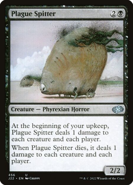 Plague Spitter - At the beginning of your upkeep