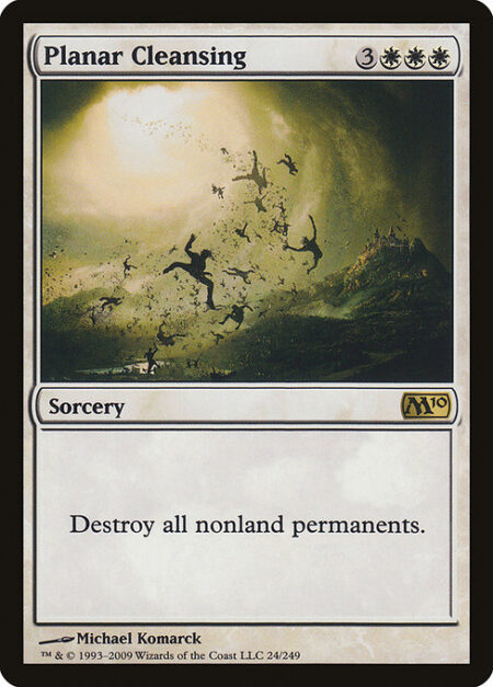 Planar Cleansing - Destroy all nonland permanents.