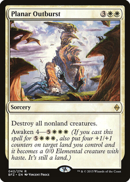 Planar Outburst - Destroy all nonland creatures.