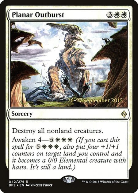 Planar Outburst - Destroy all nonland creatures.