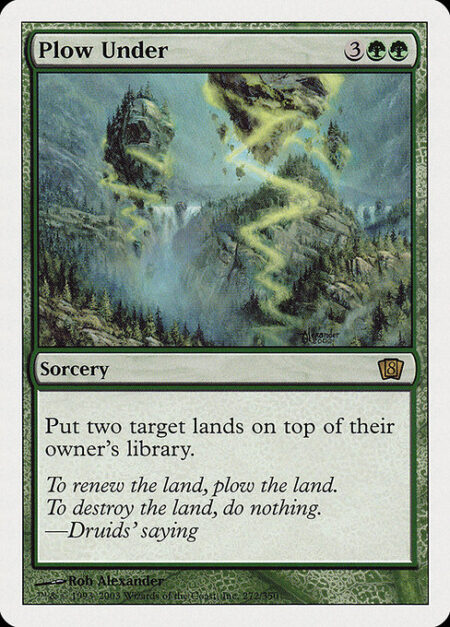 Plow Under - Put two target lands on top of their owners' libraries.