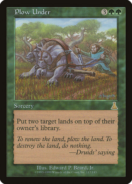 Plow Under - Put two target lands on top of their owners' libraries.