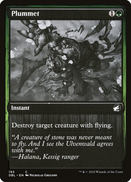 Plummet - Destroy target creature with flying.