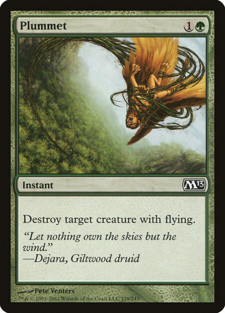 Plummet - Destroy target creature with flying.