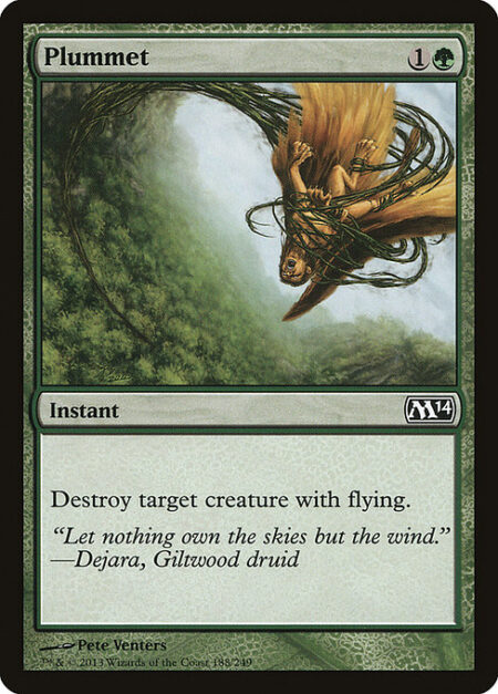 Plummet - Destroy target creature with flying.