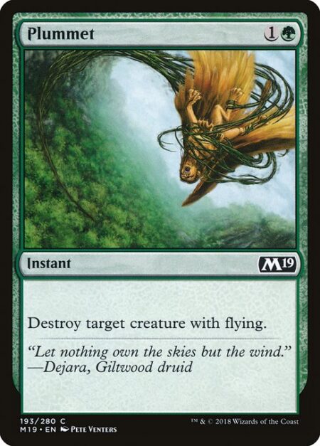 Plummet - Destroy target creature with flying.