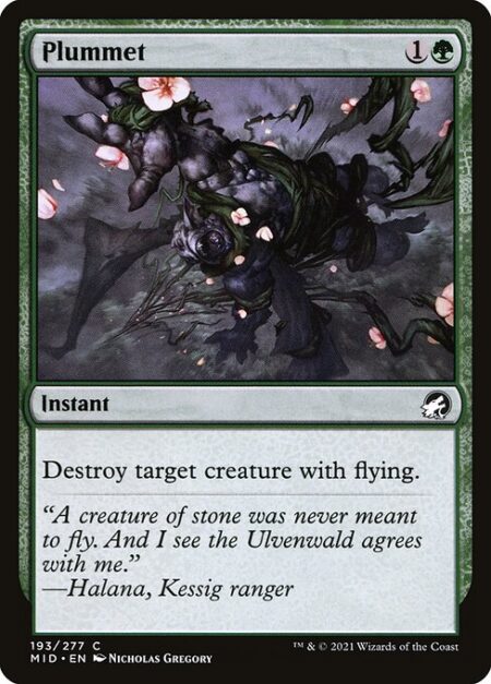 Plummet - Destroy target creature with flying.