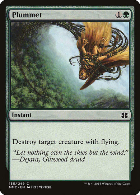 Plummet - Destroy target creature with flying.