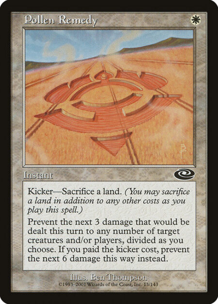 Pollen Remedy - Kicker—Sacrifice a land. (You may sacrifice a land in addition to any other costs as you cast this spell.)