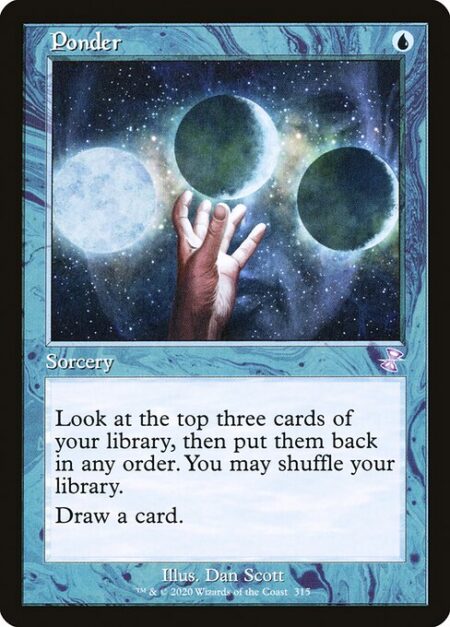 Ponder - Look at the top three cards of your library