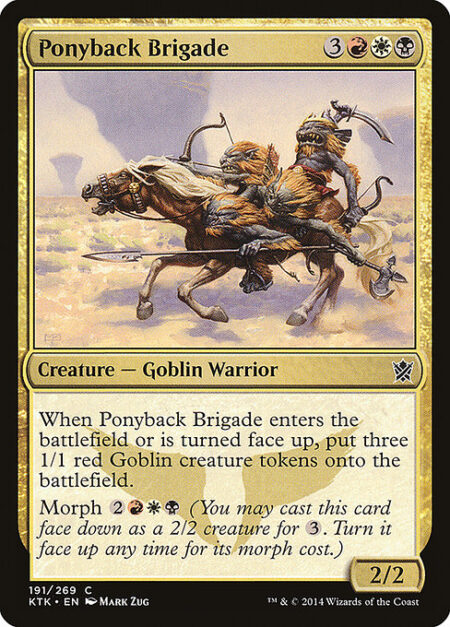 Ponyback Brigade - When Ponyback Brigade enters the battlefield or is turned face up