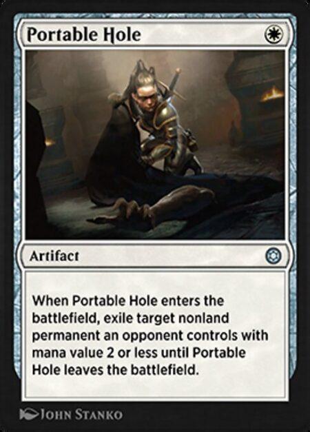 Portable Hole - When Portable Hole enters the battlefield