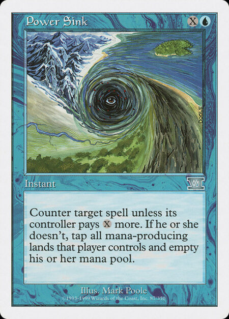 Power Sink - Counter target spell unless its controller pays {X}. If that player doesn't