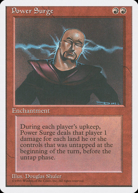 Power Surge - At the beginning of each player's upkeep