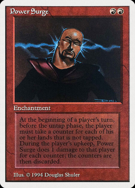 Power Surge - At the beginning of each player's upkeep