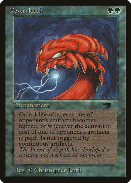 Powerleech - Whenever an artifact an opponent controls becomes tapped or an opponent activates an artifact's ability without {T} in its activation cost