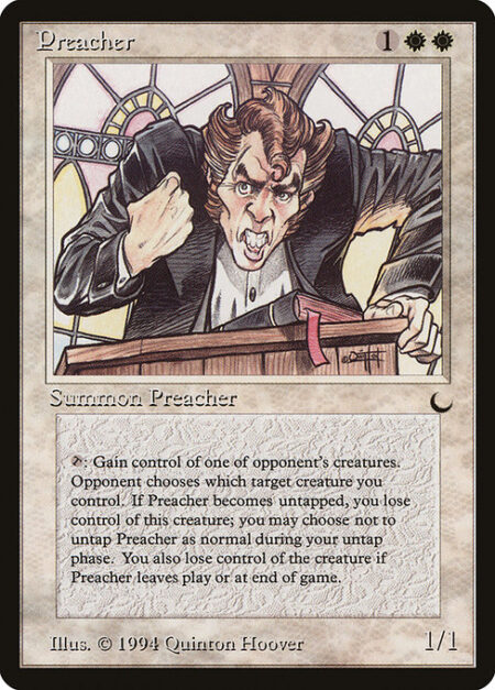 Preacher - You may choose not to untap Preacher during your untap step.