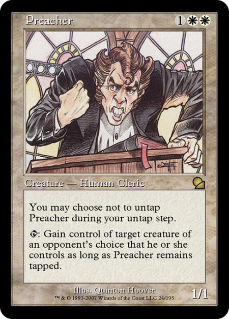 Preacher - You may choose not to untap Preacher during your untap step.